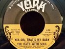The Date With Soul YES SIR THAT'S MY BABY(SOUL PROMO 45)#408 PLAYS VG++ NO NOISE
