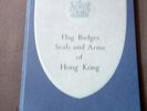 RARE GOVERMENT BOOK FROM HONG KONG 1962. FLAGS BADGES, SEALS & ARMS