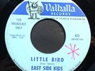 Garage/Northern Soul: EAST SIDE KIDS Little Bird/Wise Man 45 VALHALLA mp3 LISTEN