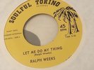 RALPH WEEKS - LET ME DO MY THING - Soulful Torino 7
