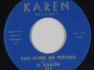 R&B Soul/Teen Popcorn 45 - El Baron - You Done Me Wrong - Karen - VG+ mp3