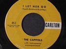 CAPITOLS: I Let Her Go / I've Got A Girl 45 (polished record not beat-up, grade