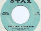 JOHNNIE TAYLOR AIN'T THAT LOVING YOU(more reason) U.S.Press NEAR MINT 45