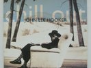 JOHN LEE HOOKER - CHILL OUT 1995 ORIG VIRGIN VAN MORRISON SANTANA BOOKER T.