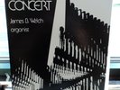 JAMES B WELCH Concert Lp Vinyl H-1-77 Organist Wilson Audio Specialists 1977