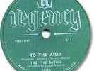 The FIVE SATINS Doo Wop 78 RPM Record. To the Aisle