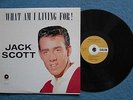 JACK SCOTT  WHAT AM I LIVING FOR   ORIGINAL U.S. PRESSING