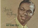 Nat King Cole Love Is The Thing 12