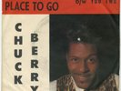 CHUCK BERRY No Particular Place To Go/You Two 7