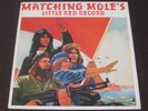 Matching Mole rare '72 UK press LP Matching Mole's Little Red Record on CBS PROG