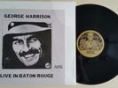 GEORGE HARRISON- LIVE IN BATON ROUGE -  LP , UNOFFICIAL RELEASE 1987