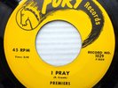 THE PREMIERS doowop mint minus Fury 45 I Pray / Pigtails Eyes Are Blue DD210
