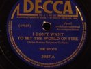 VG, 78 Rpm DECCA , Ink Spots, I Don't Want To Set The World On Fire