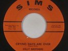 Northern Soul 45 - Kelly Brothers - Crying Days Are Over - Sims - VG+ mp3