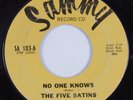 Doo Wop/R&B Sax Rocker 45 FIVE SATINS No One Knows SAMMY HEAR