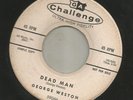 ROCKABILLY DEATHER-- GEORGE WESTON--  DEAD MAN  -HEAR- 1960 DJ CHALLENGE