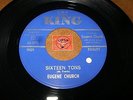 EUGENE CHURCH - SIXTEEN TONS - TIME HAS BROUGHT ABOUT A  / LISTEN - R&B POPCORN