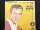 Jack Scott Goodbye Baby / Save My Soul 7