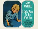 `SPRINGFIELD, DUSTY`-STAY AWHILE - I ONLY WANT TO BE WITH YOU (180G VINYL LP NEW