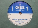 HOWLIN' WOLF - I have a little girl/Who will be next - CHESS 1593 - BLUES 78