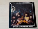 The Cosmic Sound Orchestra – Fly Some Funk Up To The Moon lp