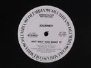 JOURNEY: Any Way You Want It 12 (dj) Rock & Pop