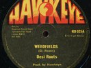 Desi Roots - Weedfields UK Hawkeye 1st press 12