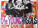 THE YOUNG RASCALS HOW CAN I BE SURE ? ITALY 7