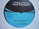 northern soul jerry washington dont waste/ stony island band jazzman 12 inch uk