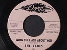 JADES: When They Ask About You / Hold Back The Dawn 45 (dj) rare Vocal Groups