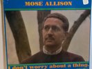 MOSE ALLISON I Don't Worry About A Thing '66 Atlantic MONO FACTORY SEALED