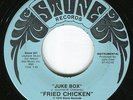 FRIED CHICKEN juke box 45 uptempo MODERN SOUL funk NORTHERN SOUL crossover HEAR?