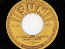 Memphis Blues - SAMMY LEWIS - SUN 218 - So Long Baby Goodbye / I Feel So Worried