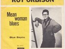ROY ORBISON Mean Woman Blues / Blue Bayou RARE Denmark 45 danish rockabilly HEAR
