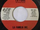 LA FAMILIA INC- LA TUNA 45 San Antonio Texas Latin Soul FUZZ (Little Joe)