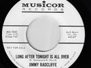 JIMMY RADCLIFFE - Long After Tonight Is All Over : Northern MUSICOR  WLP 45 HEAR