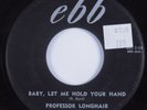 R&B Rocker 45 PROFESSOR LONGHAIR Baby, Let Me Hold Your Hand EBB HEAR