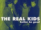 THE REAL KIDS Better Be Good LP NEW dmz modern lovers taxi norton primitive soul