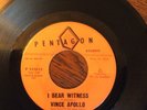VINCE APOLLO 'I BEAR WITNESS' PENTAGON RECORDS 60'S RARE NORTHERN SOUL