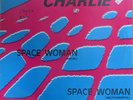 MAXI-SINGLE  -  CHARLIE  = SPACE WOMAN  (VOCAL / INSTRUMENTAL)