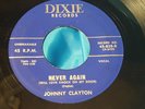 Hear Rare Country Bopper 45 : Johnny Clayton   Never Again   Man Alone   Dixie