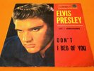 ELVIS PRESLEY (45 RPM) ITALY - 45N 0652 DON'T - I BEG OF YOU (RARE COVER)