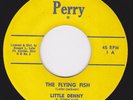 Garage Rocker 45- LITTLE DENNY & TORKAYS - The Flying Fish / Rock And Roll Blues
