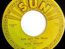 ELVIS PRESLEY SUN ROCKABILLY 45 BABY LET'S PLAY HOUSE/I'M LEFT YOU'RE RIGHT