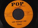 DONNA: Lost Without You / Now That You're Gone 45 Oldies