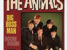 The ANIMALS (Eric Burdon) : Big Boss Man / Boom Boom - 7