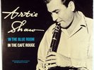 ARTIE SHAW IN THE BLUE ROOM, IN THE CAFE-RARE IN THIS CONDITION, MUSIC IS GREAT