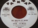 The Tymes. The Twelfth of Never b/w Here She Comes. NM- Parkway Promo 45.