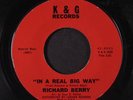 RICHARD BERRY: In A Real Big Way / I'm Your Fool 45 (R&B dancer, sm wol, rubber