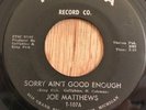 JOE MATTHEWS northern soul 45 Sorry Ain't Good Enough / Mend Your Ways   Thelma